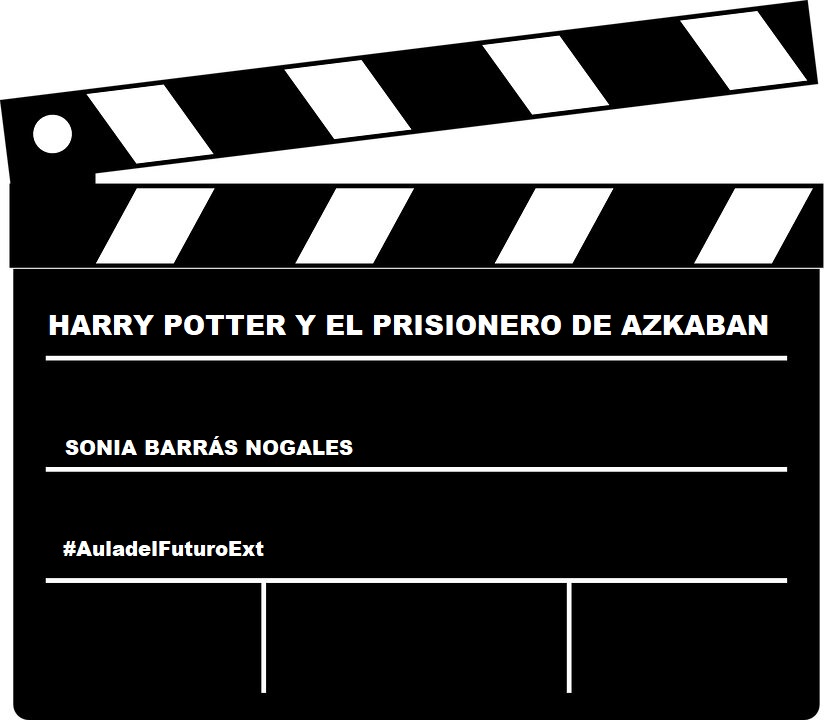 Imagen digital de una claqueta en la que incluye un título (Harry Potter y el prisionero de azkaban), el nombre de la autora (Sonia Barrás Nogales) y el #AuladelFuturoExt