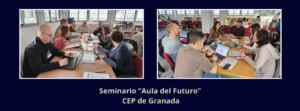 Seminario Aula del Futuro en el CEP de Granada